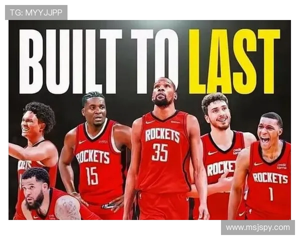 火箭队十年核心阵容变化及球队发展历程